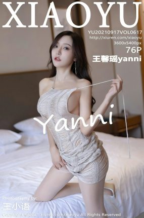 [XIAOYU语画界] 2021.09.17 VOL.617 王馨瑶yanni 迷人长裙 性感写真 [76+1P]